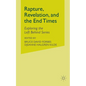 Rapture, Revelation, and the End Times: Exploring the Left Behind Series - Paperback