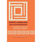 Native Americans and the Environment: Perspectives on the Ecological Indian - Paperback