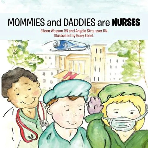 MOMMIES and DADDIES are NURSES - Paperback