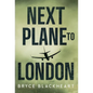 Next Plane to London - Hardcover