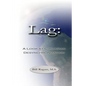 Lag: A Look at Circadian Desynchronization - Paperback