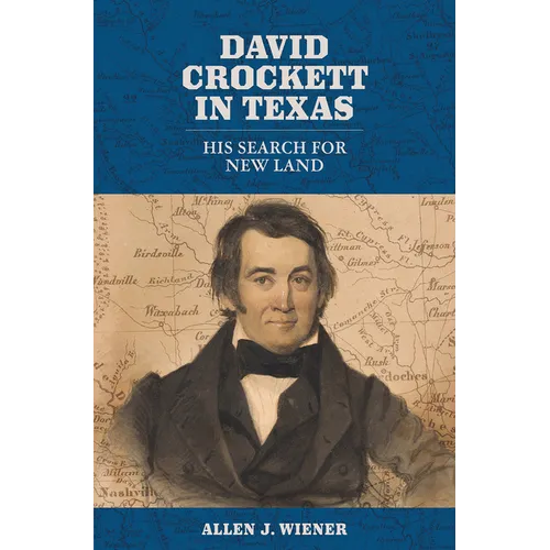 David Crockett in Texas: His Search for New Land - Hardcover