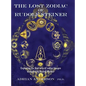 The Lost Zodiac of Rudolf Steiner: Exploring the four sets of zodiac images designed by Rudolf Steiner - Hardcover