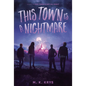 This Town Is a Nightmare - Hardcover