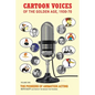 Cartoon Voices of the Golden Age, 1930-70 Vol. 1 - Paperback