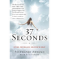 37 Seconds: Dying Revealed Heaven's Help--A Mother's Journey - Paperback