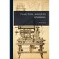Flax, Tow, and Jute Spinning - Paperback