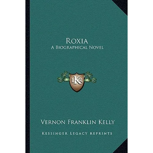 Roxia: A Biographical Novel - Paperback