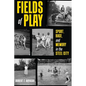 Fields of Play: Sport, Race, and Memory in the Steel City - Hardcover