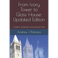 From Ivory Tower to Glass House: Updated Edition: Academic Leadership During Turbulent Times - Paperback
