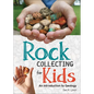 Rock Collecting for Kids: An Introduction to Geology - Hardcover