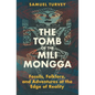The Tomb of the Mili Mongga: Fossils, Folklore, and Adventures at the Edge of Reality - Hardcover