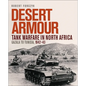 Desert Armour: Tank Warfare in North Africa: Gazala to Tunisia, 1942-43 - Hardcover