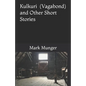 Kulkuri: (Vagabond) and Other Short Stories - Paperback