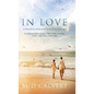 In Love: Cultivating Qualities For A Love That Lasts A Lifetime - Hardcover