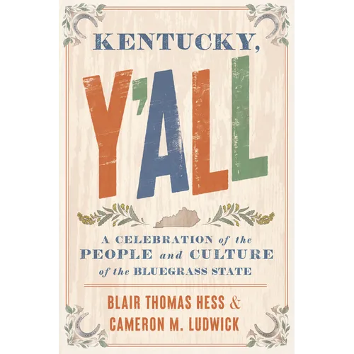 Kentucky, Y'All: A Celebration of the People and Culture of the Bluegrass State - Paperback