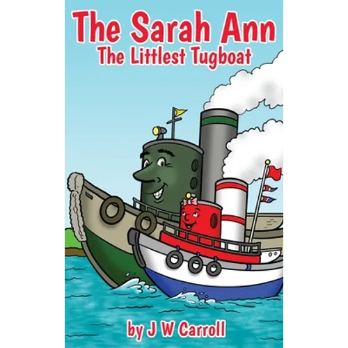 The Sarah Ann: The Littlest Tugboat - Hardcover