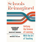 Schools Reimagined: Unifying the Science of Learning with the Art of Teaching - Paperback