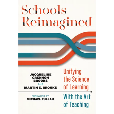 Schools Reimagined: Unifying the Science of Learning with the Art of Teaching - Paperback