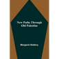 New Paths through Old Palestine - Paperback