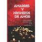 Amarres Y Hechizos de Amor: Los 50 amarres más efectivos, no sufras mas por el amor de él o ella. - Paperback