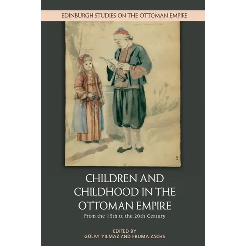 Children and Childhood in the Ottoman Empire: From the 15th to the 20th Century - Paperback
