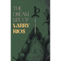 The Dream Life of Larry Rios - Paperback