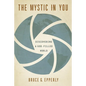 The Mystic in You: Discovering a God-Filled World - Paperback