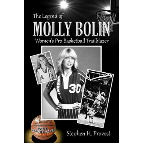 The Legend of Molly Bolin: Women's Pro Basketball Trailblazer - Paperback