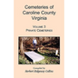 Cemeteries of Caroline County, Virginia, Volume 3: Private Cemeteries - Paperback