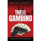 The Gambino Mafia Crime Family: The Complete and Fascinating History of New York Crime Organization - Hardcover