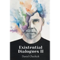 Existential Dialogues II - Paperback