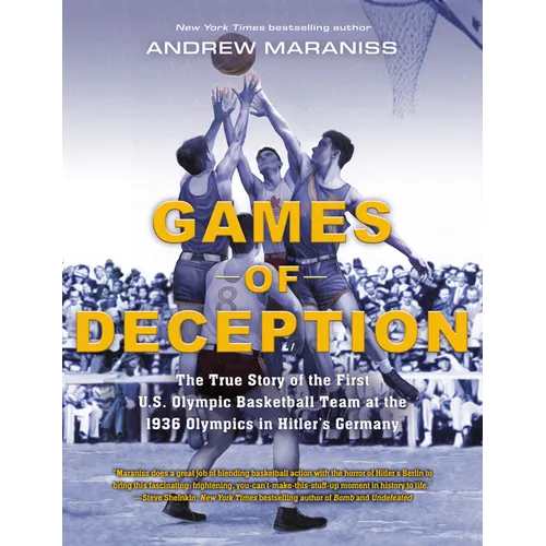 Games of Deception: The True Story of the First U.S. Olympic Basketball Team at the 1936 Olympics in Hitler's Germany - Hardcover