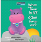What Time Is It? / ¿Qué Hora Es? - Library Binding