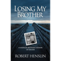 Losing My Brother: A younger brother's memoir of suicide - Paperback
