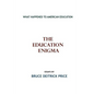 The Education Enigma: What Happened To American Education - Paperback
