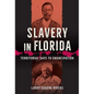 Slavery in Florida: Territorial Days to Emancipation - Paperback