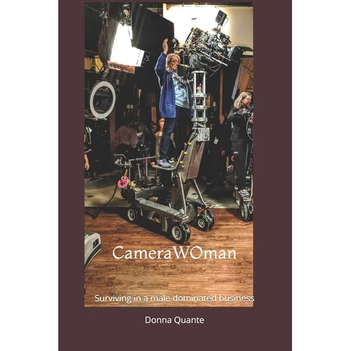 CameraWOman: Surviving in a Male-Dominated Business - Paperback