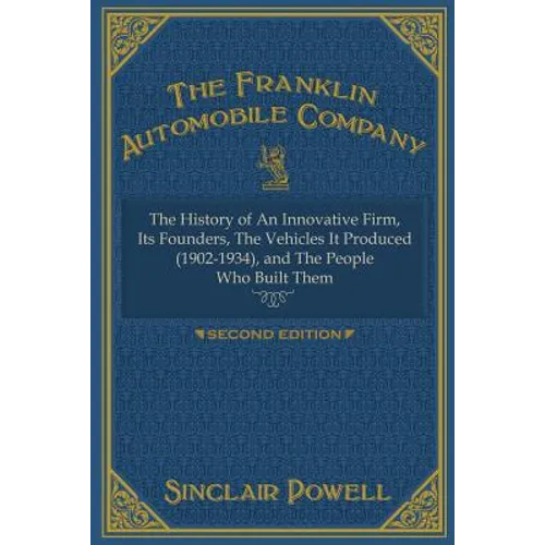 The Franklin Automobile Company: This History of The Innovative Firm - Paperback