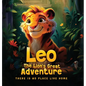 Leo The Lion's Great Adventure: There is no place like home - Hardcover