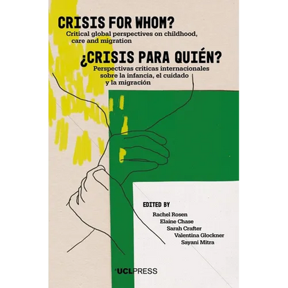 Crisis for Whom?: Critical global perspectives on childhood, care, and migration - Paperback