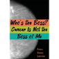 Who's the Boss? Cancer Is Not the Boss of Me - Paperback