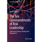 The Ten Commandments of Risk Leadership: A Behavioral Guide on Strategic Risk Management - Paperback
