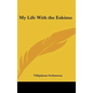 My Life With the Eskimo - Hardcover