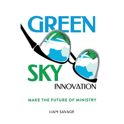 Green Sky Innovation: Make the Future of Ministry - Paperback