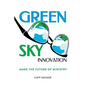 Green Sky Innovation: Make the Future of Ministry - Paperback