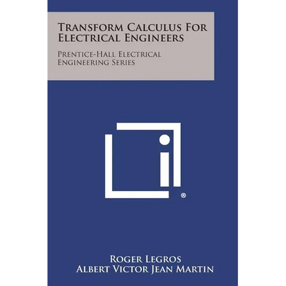 Transform Calculus for Electrical Engineers: Prentice-Hall Electrical Engineering Series - Paperback