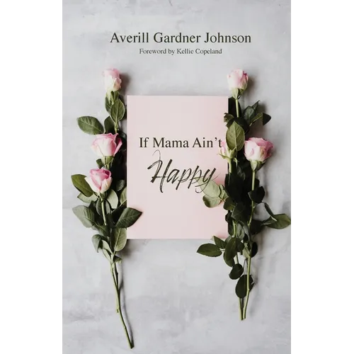 If Mama Ain't Happy - Paperback