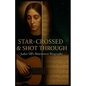 Star-Crossed & Shot Through: Judee Sill's Bittersweet Biography - Paperback