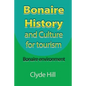 Bonaire History and Culture for tourism: Bonaire environment - Paperback